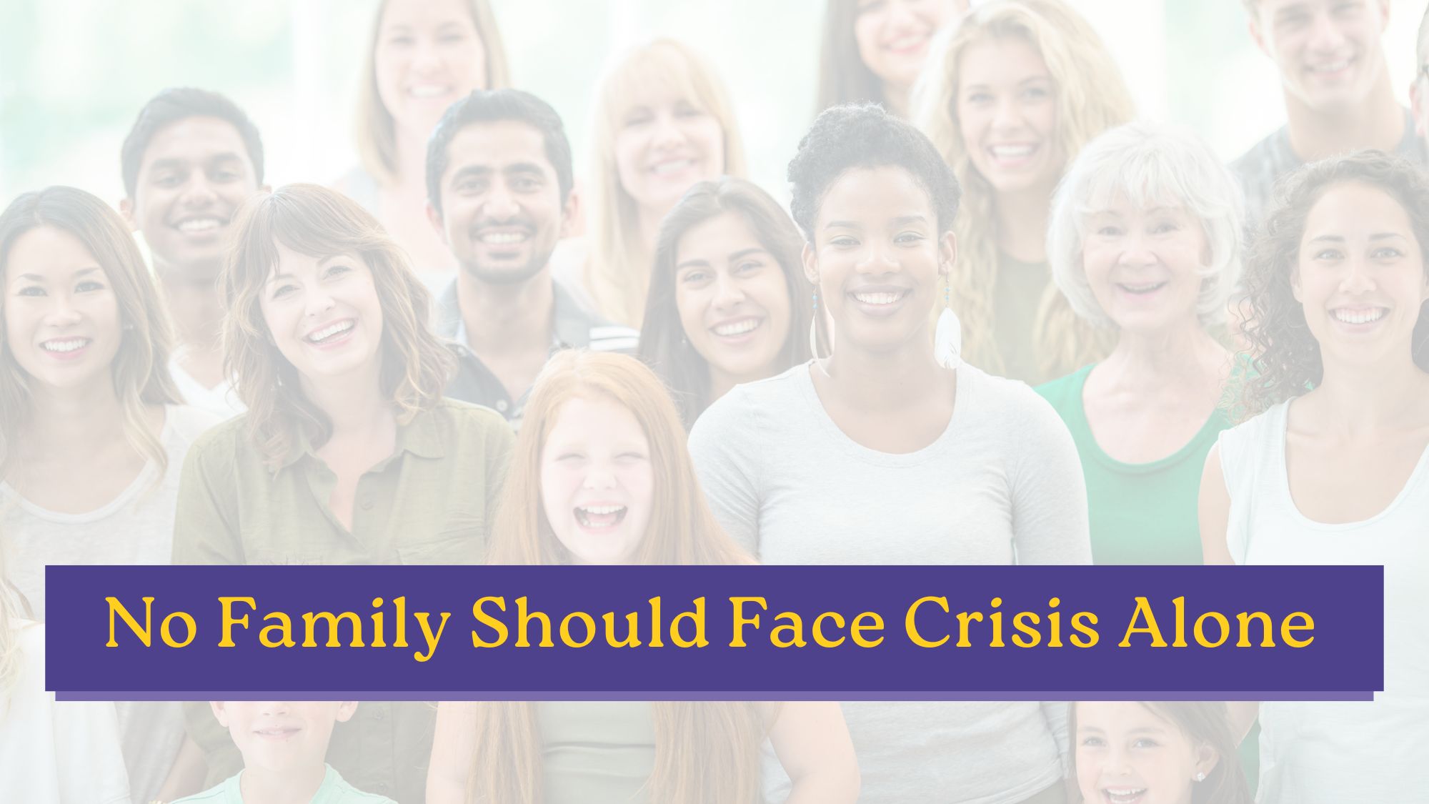 CarePortal graphic showing a diverse group of smiling people with the text "No Family Should Face Crisis Alone."