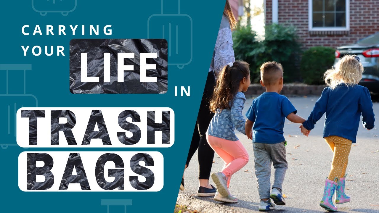 Carrying Your Life in Trash Bags